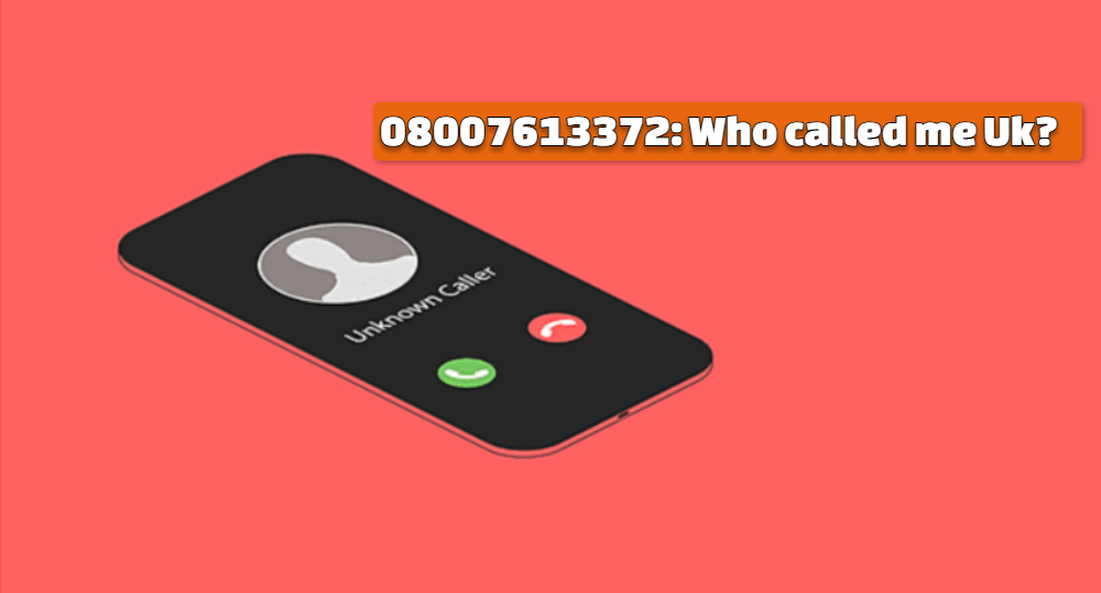 08007613372: Who called me Uk?